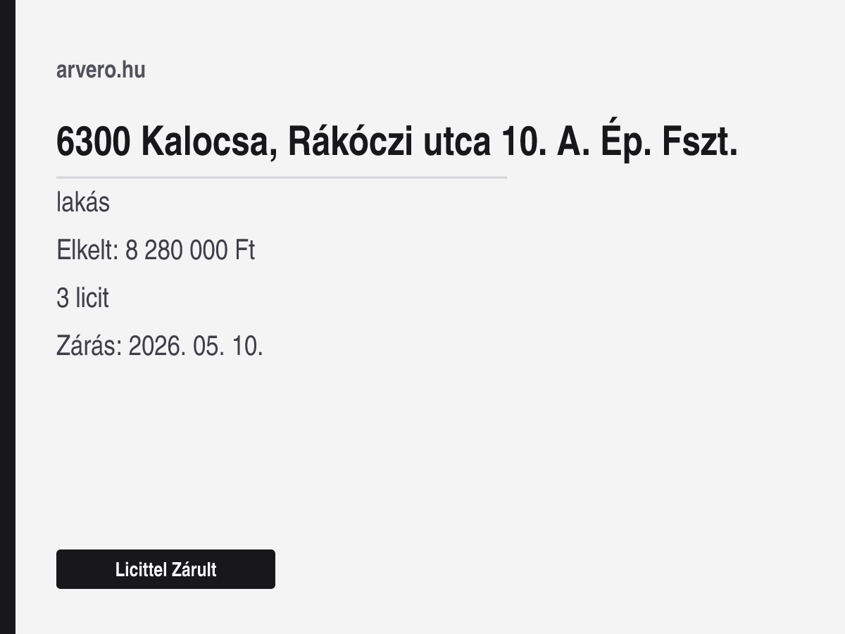 6300 Kalocsa, Rákóczi utca 10. A. Ép. Fszt. – lakás – Licittel Zárult – Elkelt: 8 280 000 Ft – 3 licit – Zárás: 2026. 05. 10.