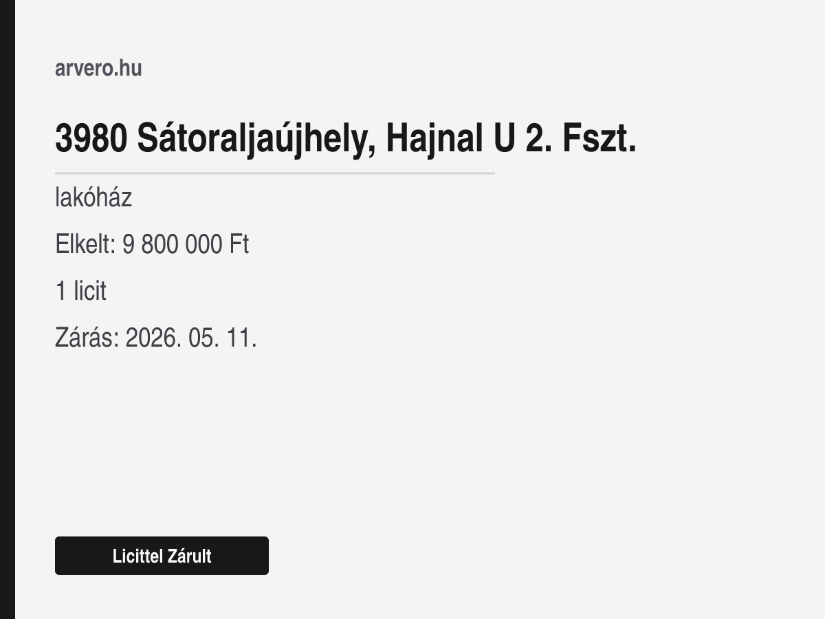3980 Sátoraljaújhely, Hajnal U 2. Fszt. – lakóház – Licittel Zárult – Elkelt: 9 800 000 Ft – 1 licit – Zárás: 2026. 05. 11.