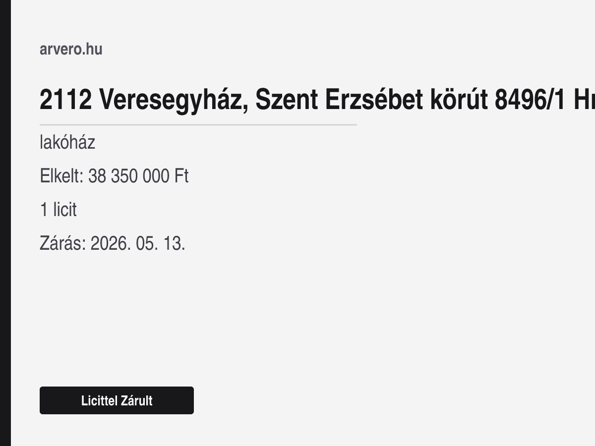 2112 Veresegyház, Szent Erzsébet körút 8496/1 Hrsz. – lakóház – Licittel Zárult – Elkelt: 38 350 000 Ft – 1 licit – Zárás: 2026. 05. 13.
