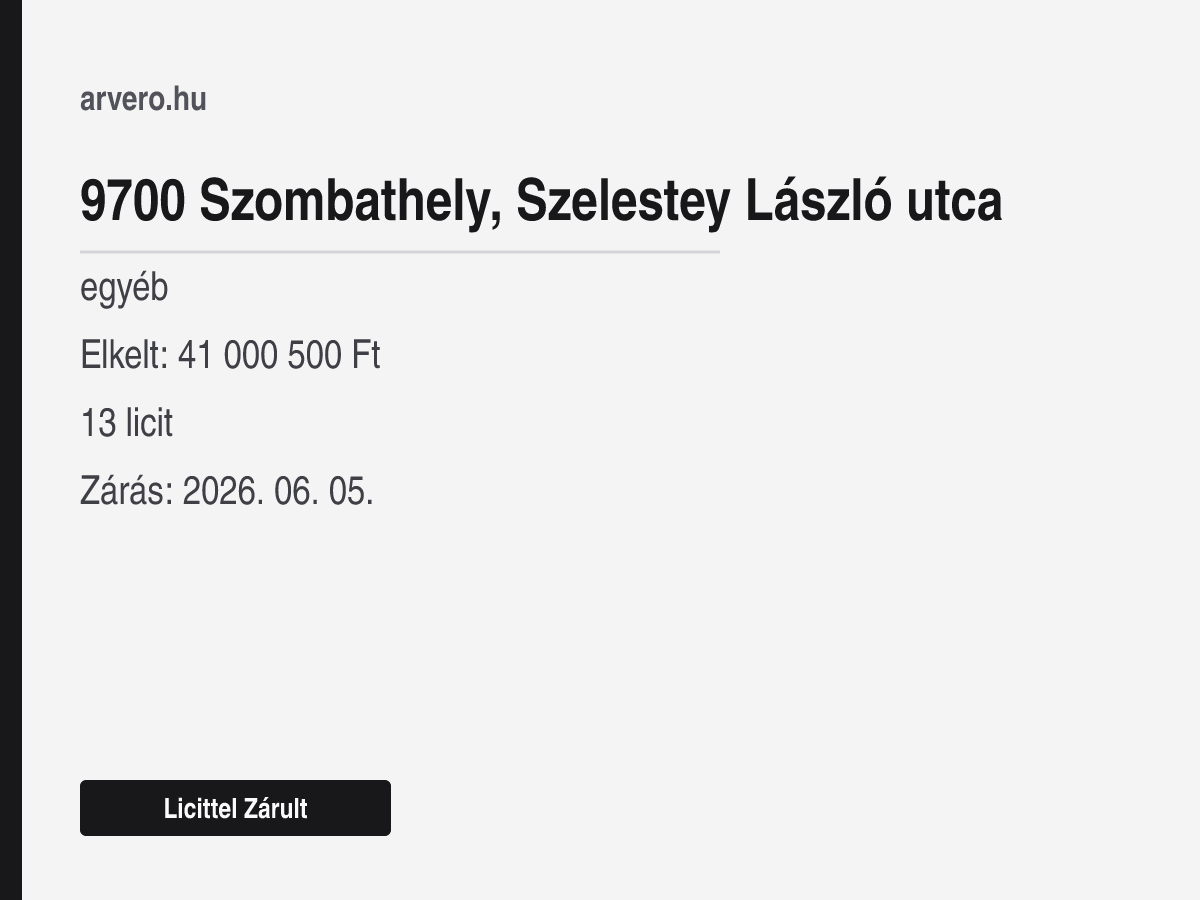 9700 Szombathely, Szelestey László utca – egyéb – Licittel Zárult – Elkelt: 41 000 500 Ft – 13 licit – Zárás: 2026. 06. 05.