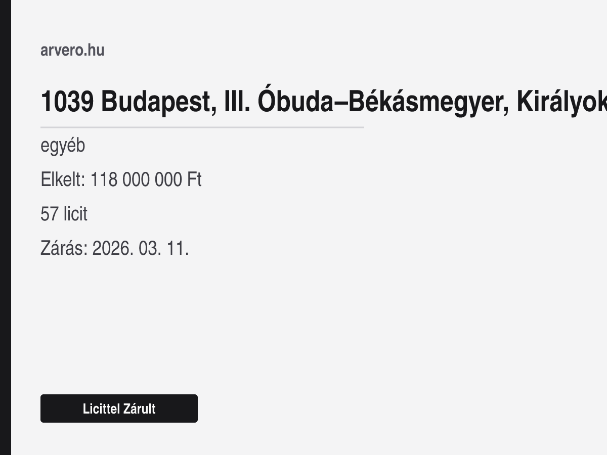 1039 Budapest, III. Óbuda–Békásmegyer, Királyok útja 243-245. Ép:a – egyéb – Licittel Zárult – Elkelt: 118 000 000 Ft – 57 licit – Zárás: 2026. március 11.