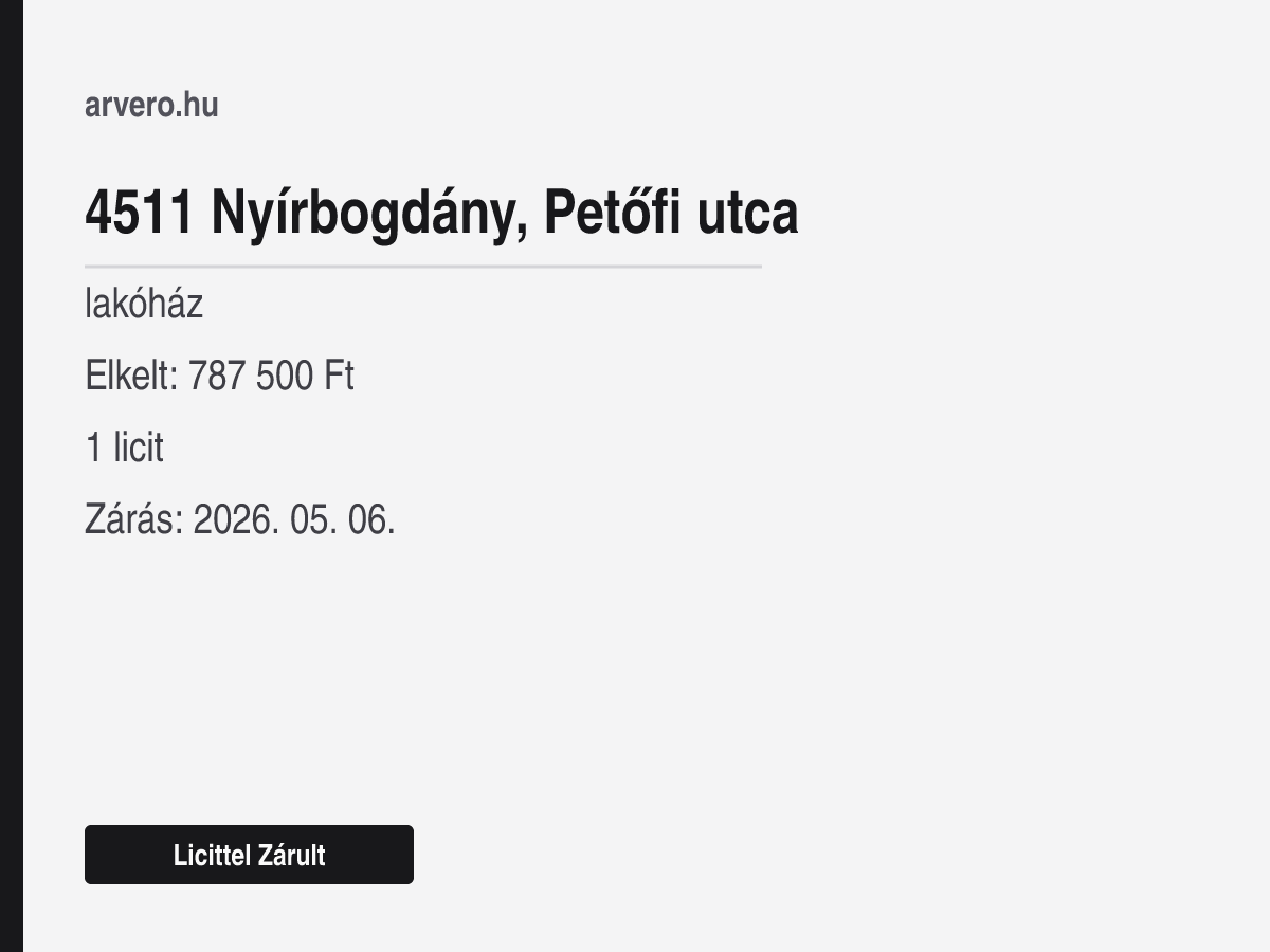4511 Nyírbogdány, Petőfi utca – lakóház – Licittel Zárult – Elkelt: 787 500 Ft – 1 licit – Zárás: 2026. 05. 06.