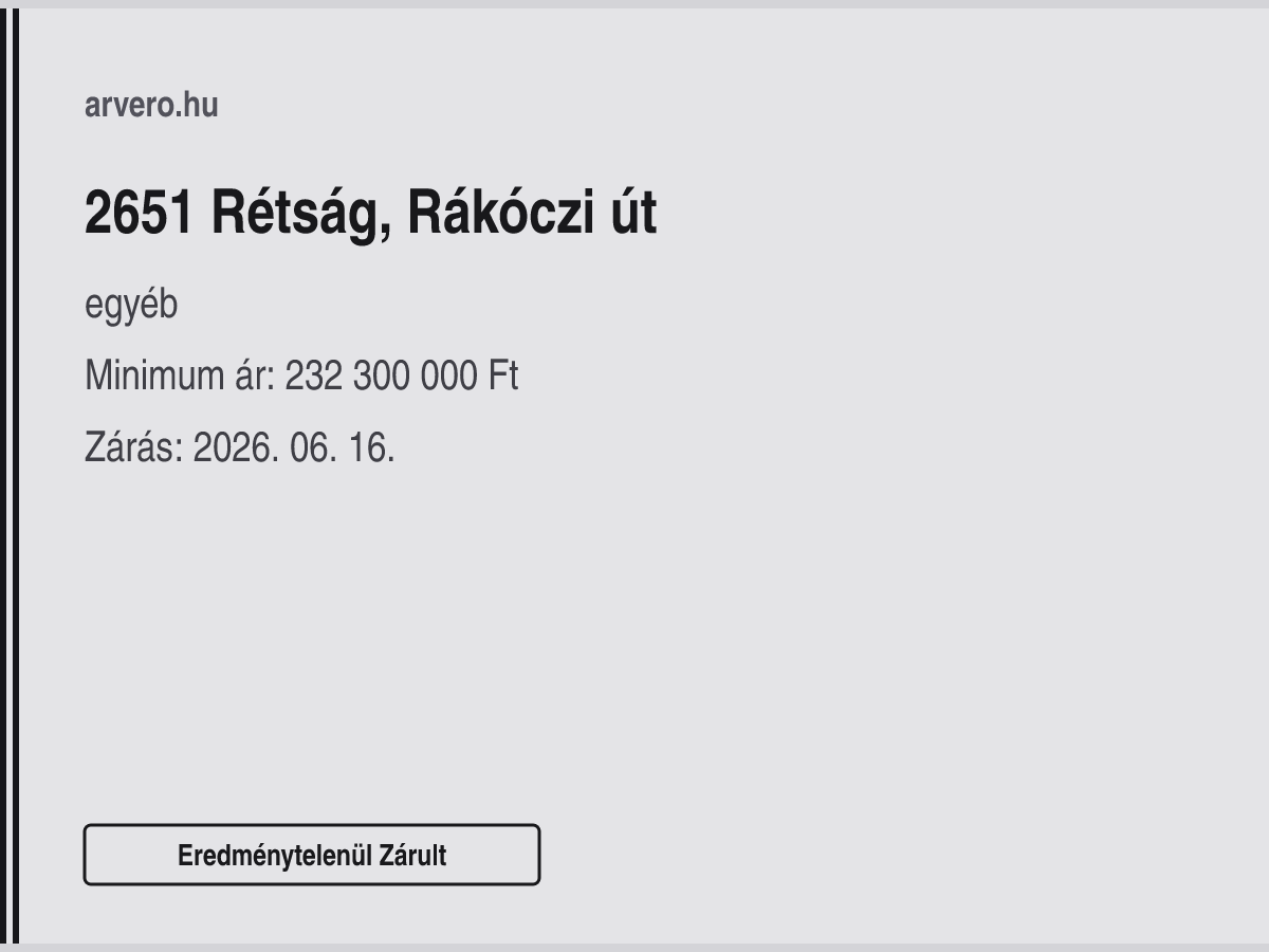 2651 Rétság, Rákóczi út – egyéb – Eredménytelenül Zárult – Minimum ár: 232 300 000 Ft – Zárás: 2026. június 16.