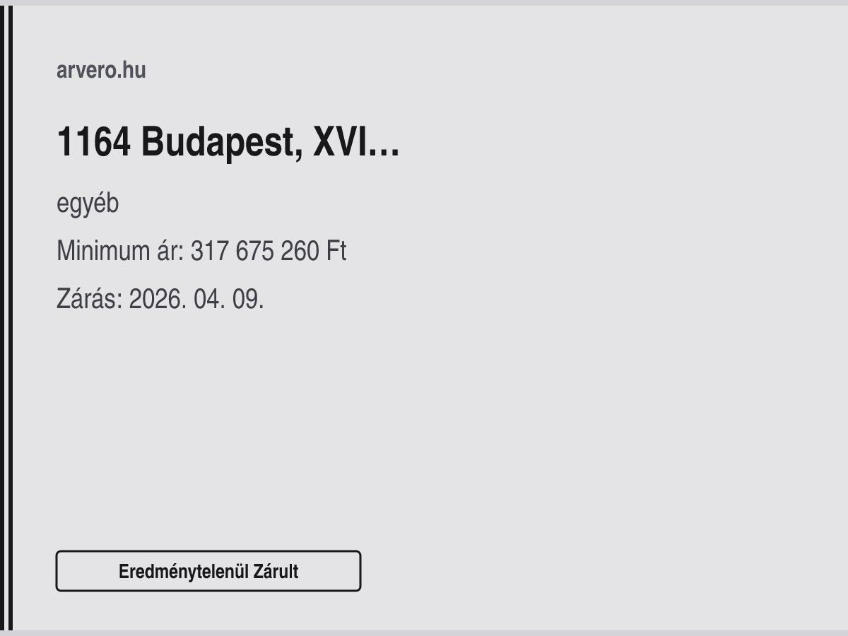 1164 Budapest, XVI. Cinkota–Mátyásföld–Rákosszentmihály–Sashalom, Somkút utca – egyéb – Eredménytelenül Zárult – Minimum ár: 317 675 260 Ft – Zárás: 2026. 04. 09.