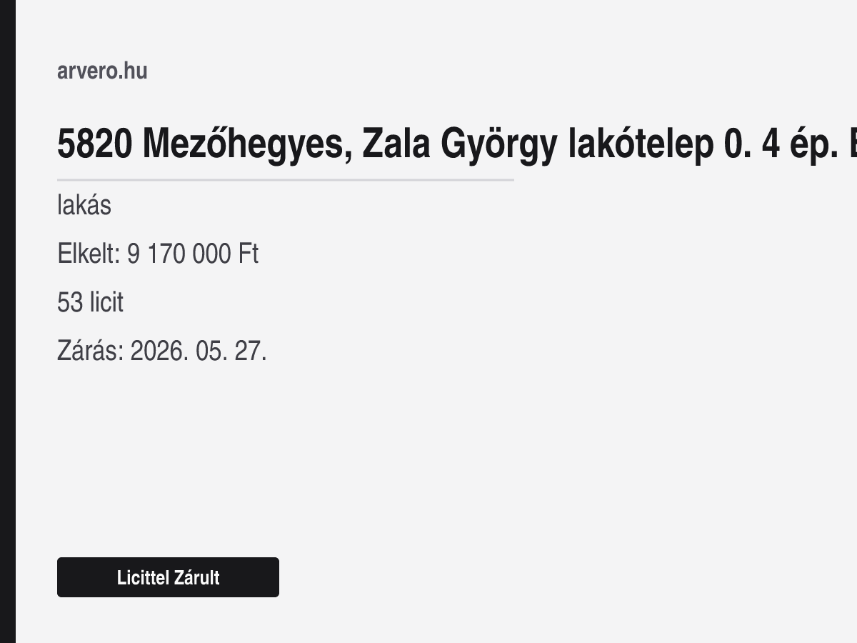 5820 Mezőhegyes, Zala György lakótelep 0. 4 ép. B. lh. 3. em./11. – lakás – Licittel Zárult – Elkelt: 9 170 000 Ft – 53 licit – Zárás: 2026. 05. 27.