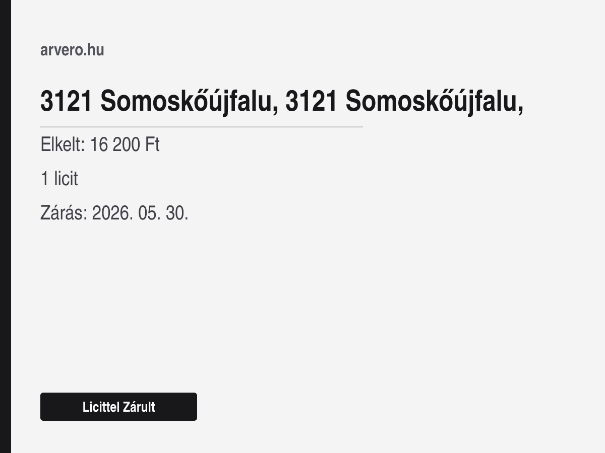 3121 Somoskőújfalu – Licittel Zárult – Elkelt: 16 200 Ft – 1 licit – Zárás: 2026. 05. 30.