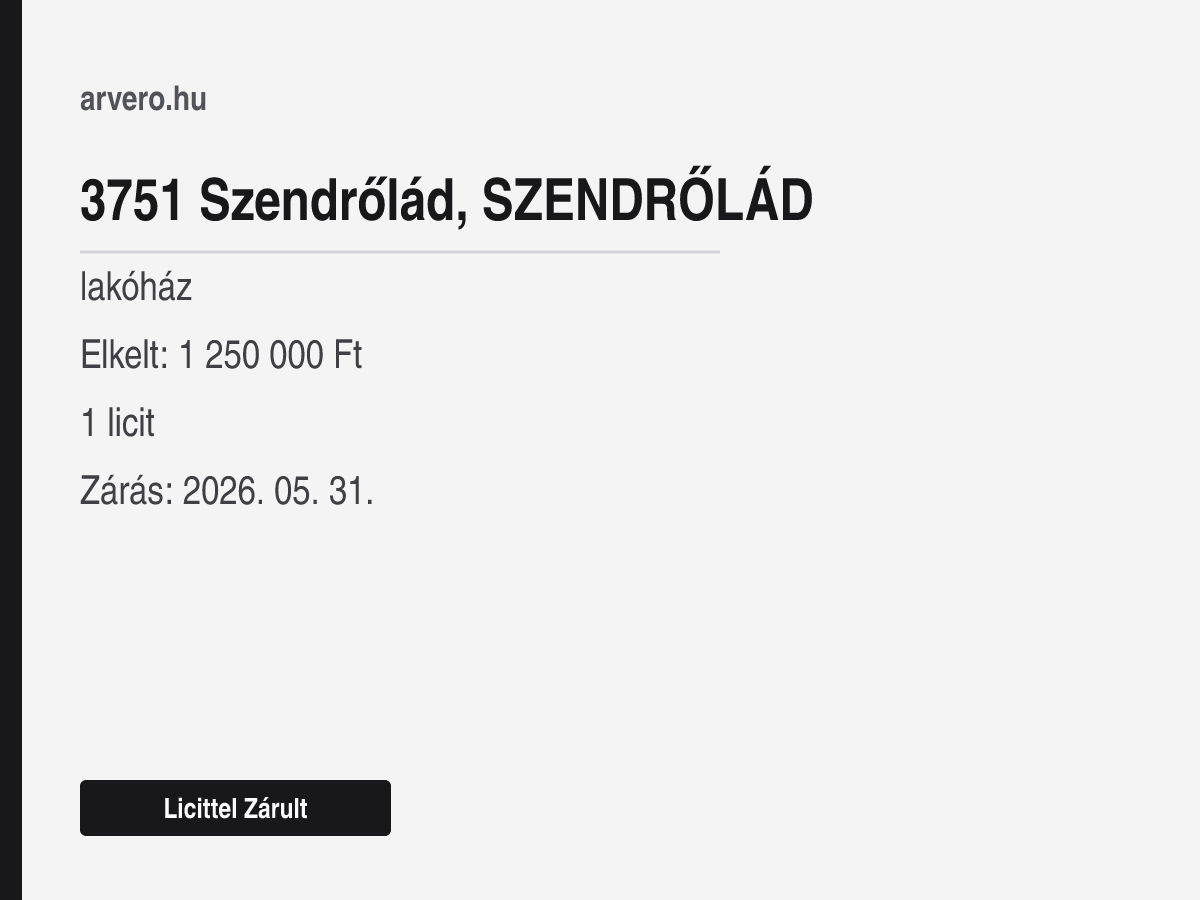 3751 Szendrőlád – lakóház – Licittel Zárult – Elkelt: 1 250 000 Ft – 1 licit – Zárás: 2026. 05. 31.
