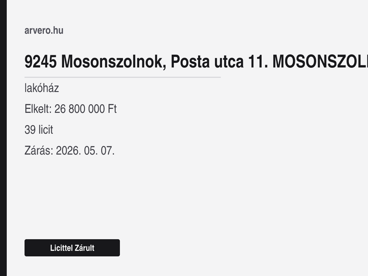 9245 Mosonszolnok, Posta utca – lakóház – Licittel Zárult – Elkelt: 26 800 000 Ft – 39 licit – Zárás: 2026. 05. 07.