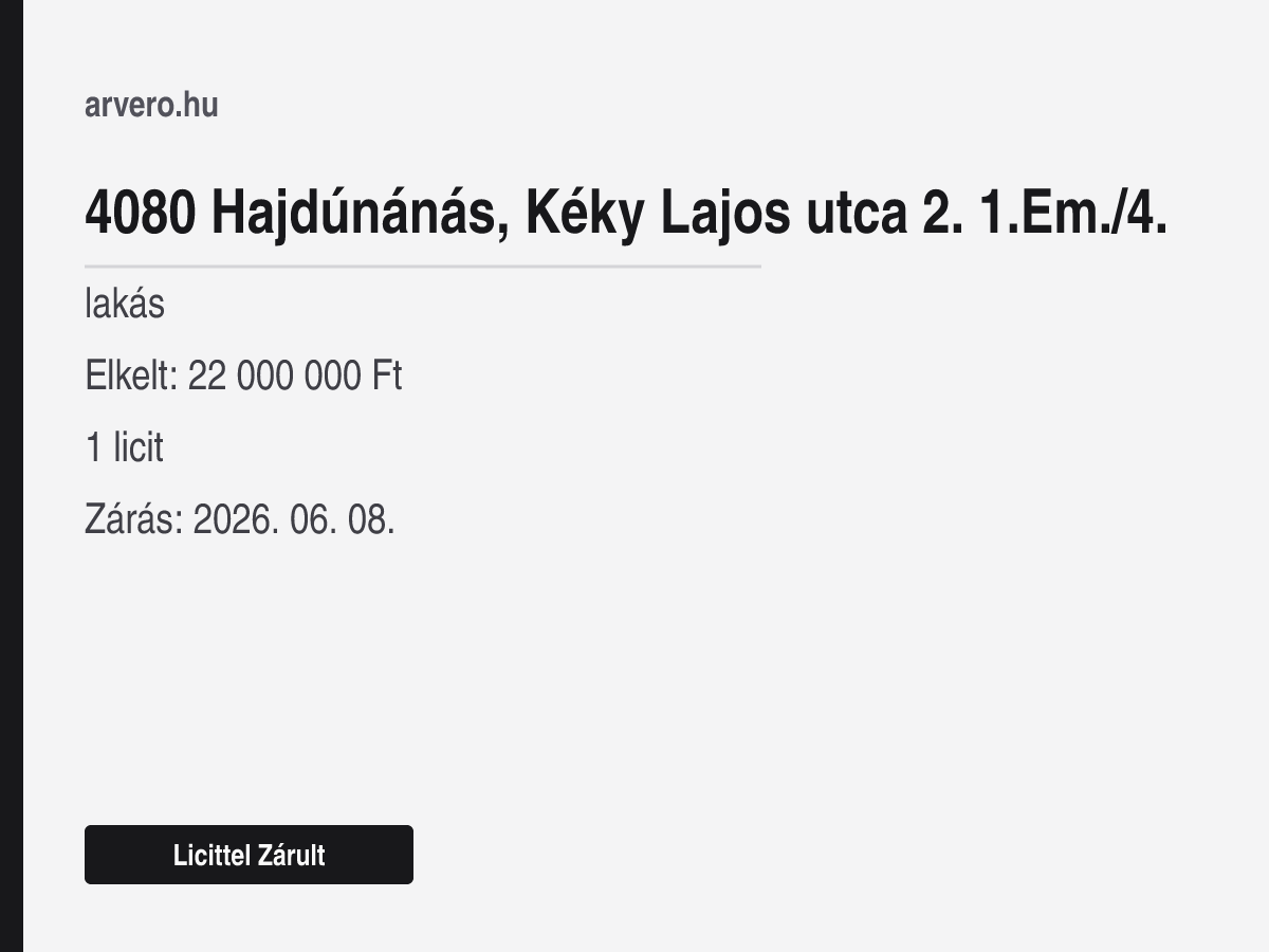 4080 Hajdúnánás, Kéky Lajos utca 2. 1.Em./4. – lakás – Licittel Zárult – Elkelt: 22 000 000 Ft – 1 licit – Zárás: 2026. 06. 08.