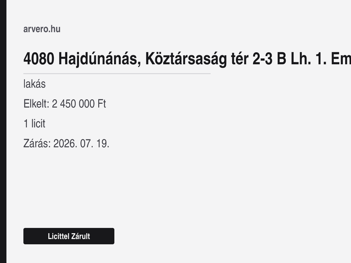 4080 Hajdúnánás, Köztársaság tér 2-3 B Lh. 1. Em./4. – lakás – Licittel Zárult – Elkelt: 2 450 000 Ft – 1 licit – Zárás: 2026. 07. 19.