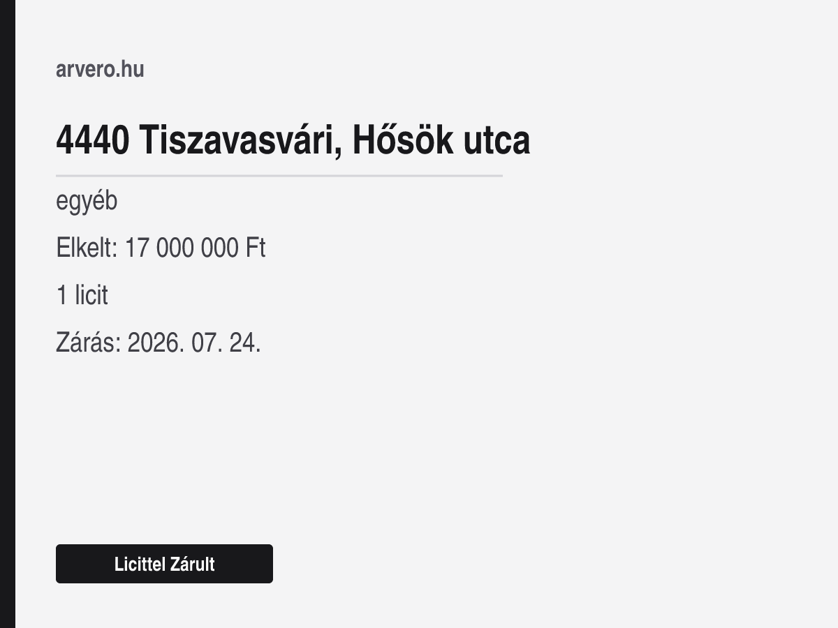4440 Tiszavasvári, Hősök utca – egyéb – Licittel Zárult – Elkelt: 17 000 000 Ft – 1 licit – Zárás: 2026. július 24.