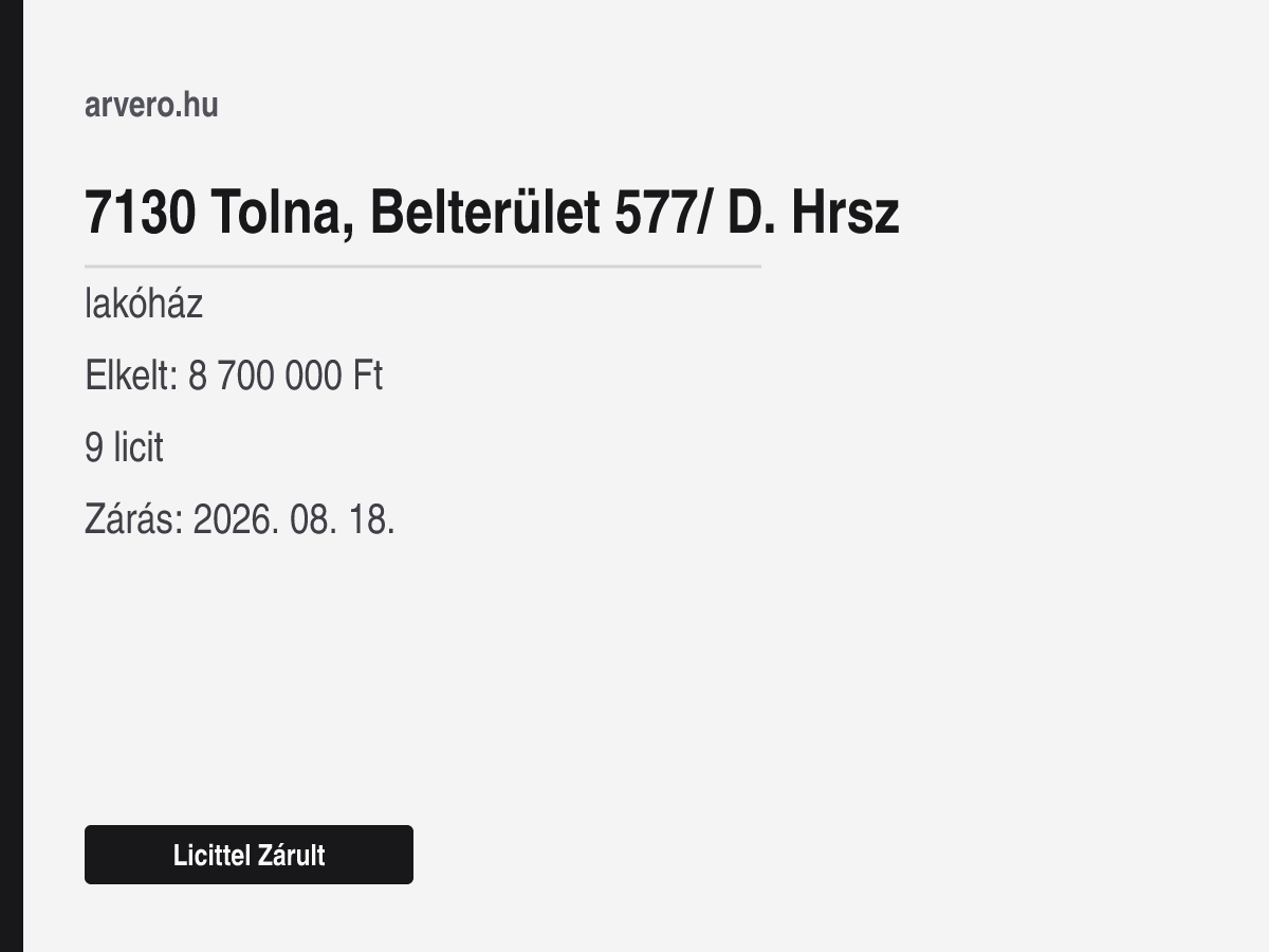 7130 Tolna, Belterület 577/ D. Hrsz – lakóház – Licittel Zárult – Elkelt: 8 700 000 Ft – 9 licit – Zárás: 2026. 08. 18.