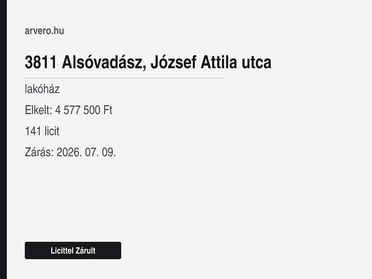 3811 Alsóvadász, József Attila utca – lakóház – Licittel Zárult – Elkelt: 4 577 500 Ft – 141 licit – Zárás: 2026. 07. 09.