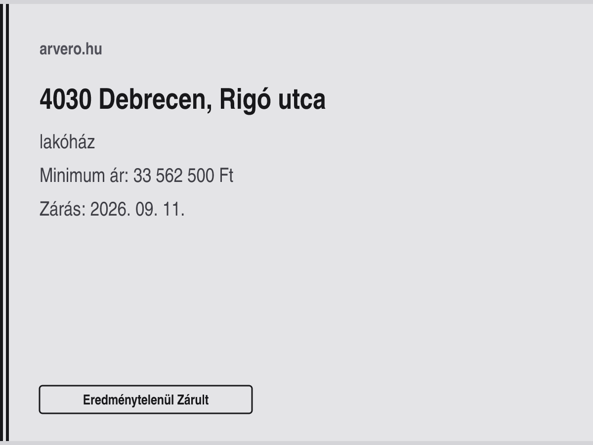 4030 Debrecen, Rigó utca – lakóház – Eredménytelenül Zárult – Minimum ár: 33 562 500 Ft – Zárás: 2026. 09. 11.