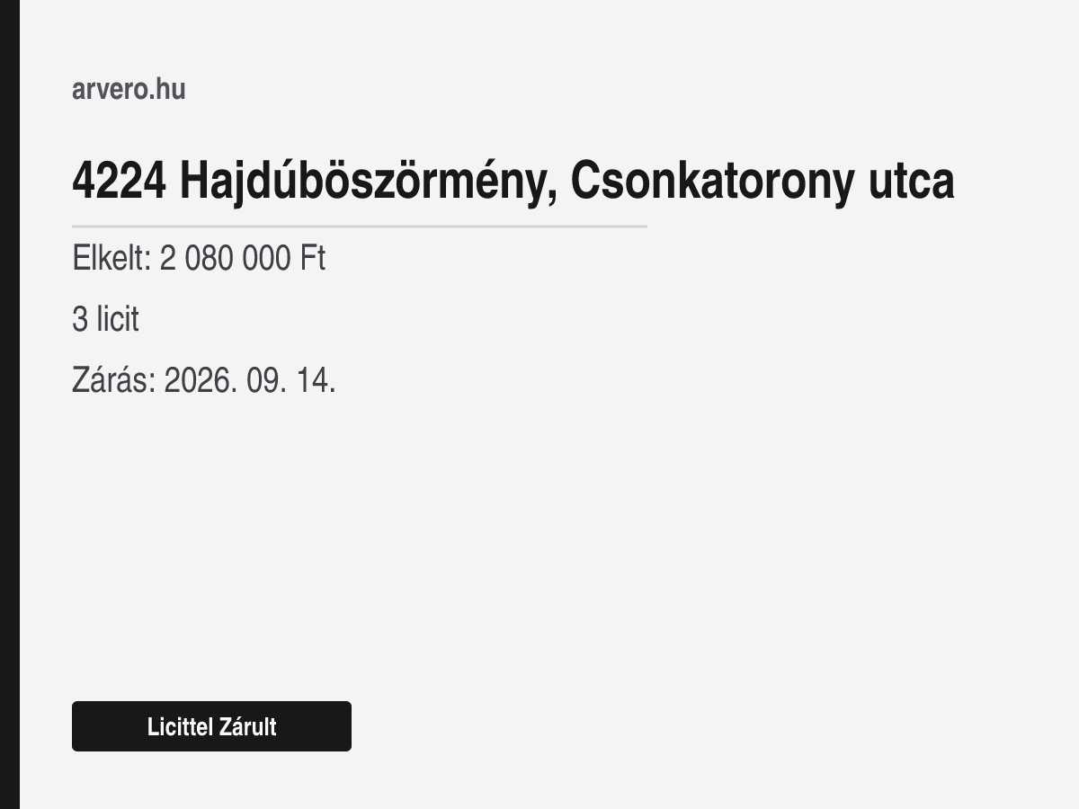 4224 Hajdúböszörmény, Csonkatorony utca – Licittel Zárult – Elkelt: 2 080 000 Ft – 3 licit – Zárás: 2026. 09. 14.