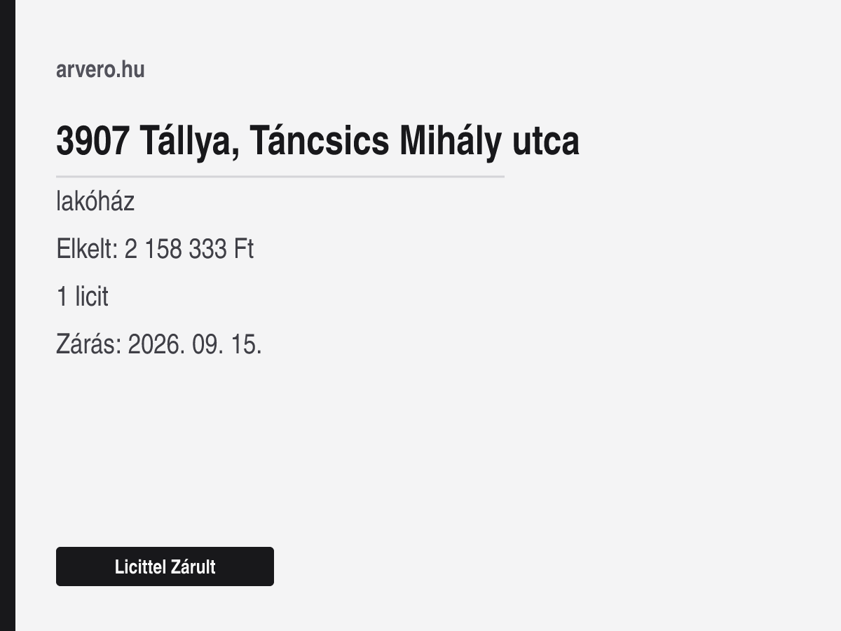 3907 Tállya, Táncsics Mihály utca – lakóház – Licittel Zárult – Elkelt: 2 158 333 Ft – 1 licit – Zárás: 2026. 09. 15.