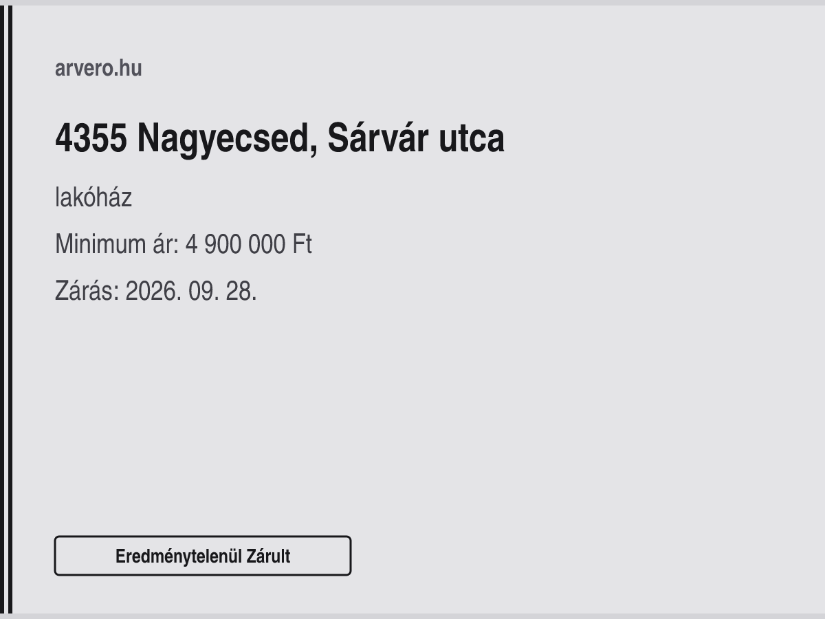4355 Nagyecsed, Sárvár utca – lakóház – Eredménytelenül Zárult – Minimum ár: 4 900 000 Ft – Zárás: 2026. szeptember 28.