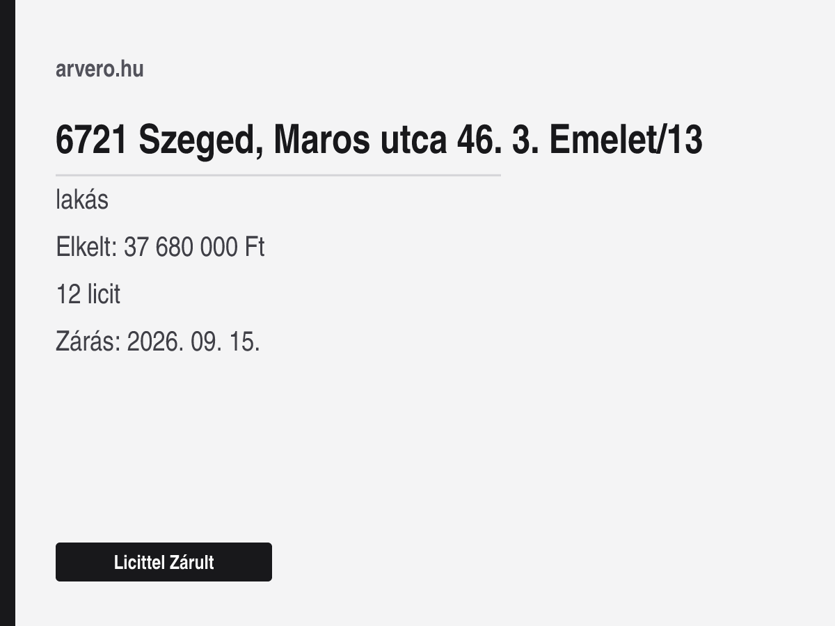 6721 Szeged, Maros utca 46. 3. Emelet/13 – lakás – Licittel Zárult – Elkelt: 37 680 000 Ft – 12 licit – Zárás: 2026. 09. 15.