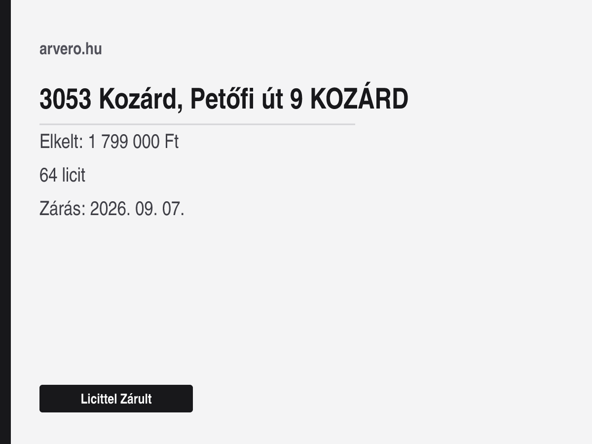 3053 Kozárd, Petőfi út – ingatlan – Licittel Zárult – Elkelt: 1 799 000 Ft – 64 licit – Zárás: 2026. szeptember 7.